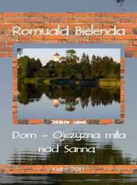 Dom - ojczyzna mia nad Sann
